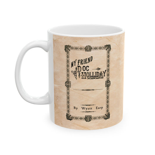 My Friend Doc Holliday Ceramic Mug
