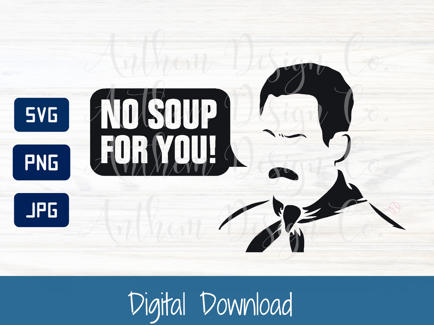 No soup for you SVG | Cut File and Shirt Design