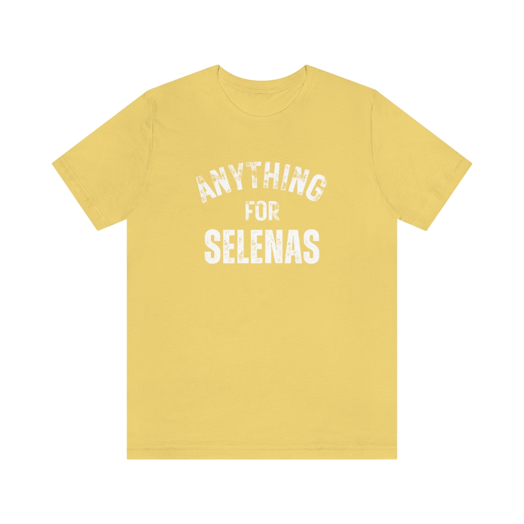 Anything for Selenas shirt