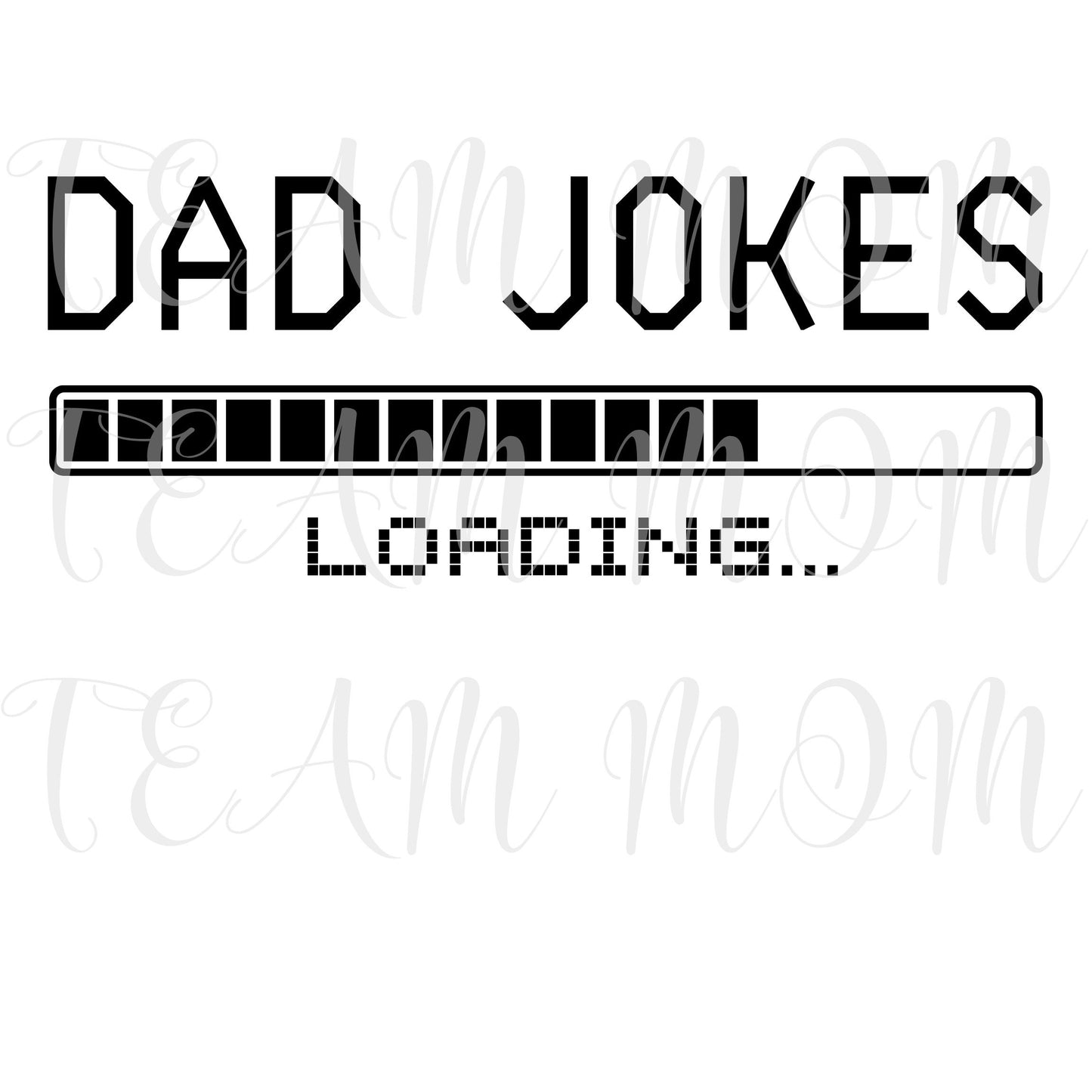 Dad Joks Loading svg | Cut File and Design