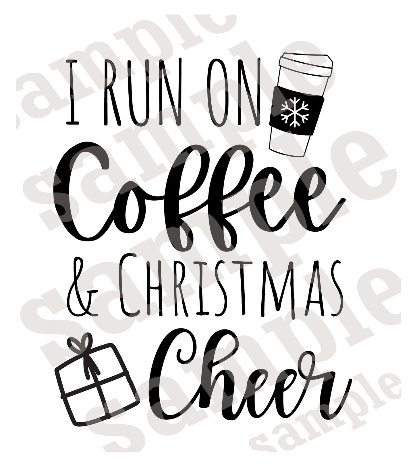 I Run on Coffee and Christmas Cheer SVG | Cut File and Design