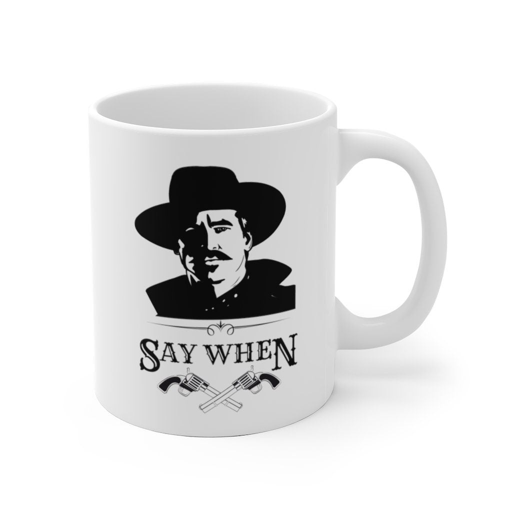 Doc Holliday mug, Tombstone gift, Groomsmen gift, Gift for him, Custom Doc Holliday ceramic mug, Say When, I'm Your Huckleberry, Doc Holiday