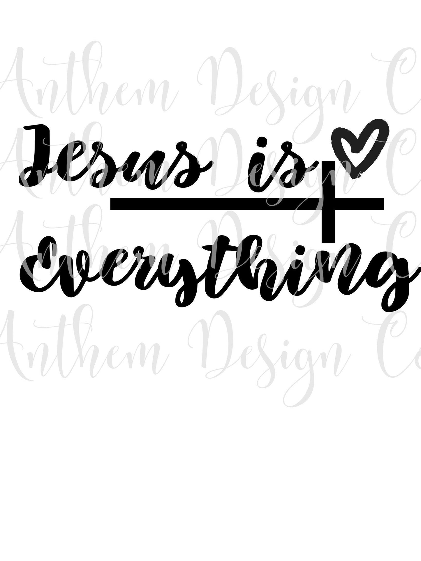 Jesus is everything svg | Cut File and Designs