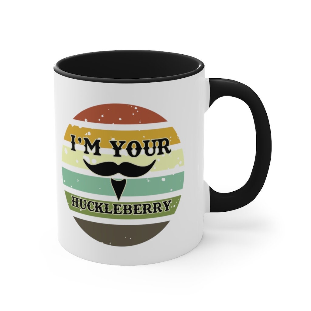 Doc Holliday Say When and I'm Your Huckleberry Accent Mug | Multiple Colors