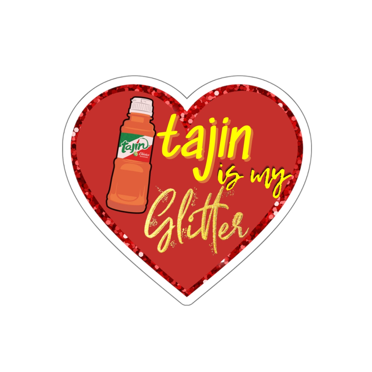 Tajin in my Glitter | Die-Cut Stickers
