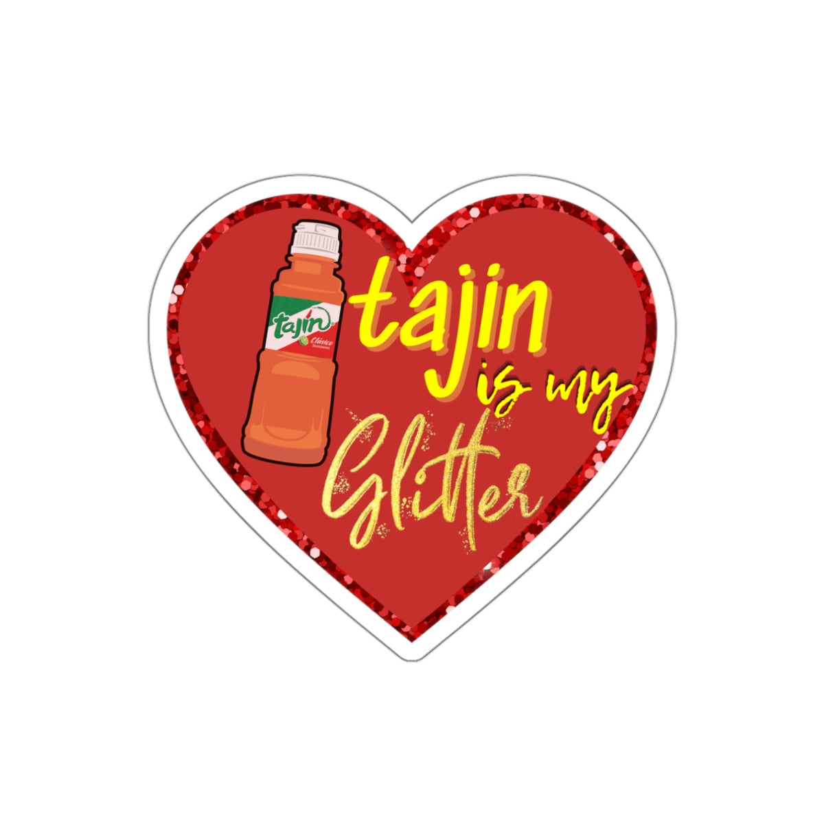 Tajin in my Glitter | Die-Cut Stickers