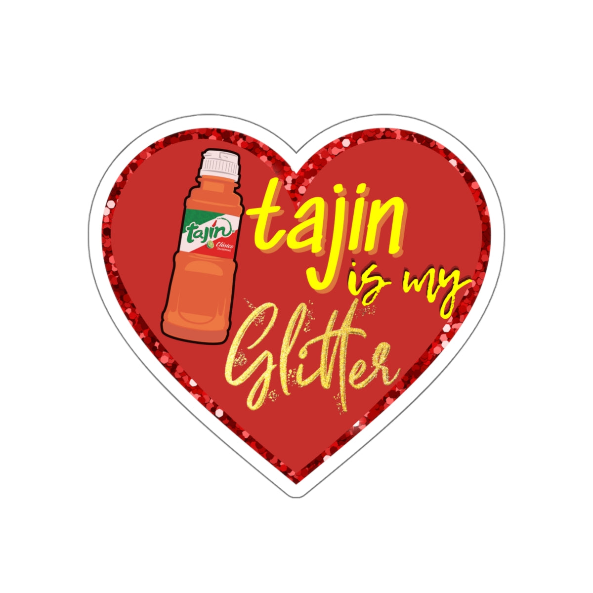 Tajin in my Glitter | Die-Cut Stickers