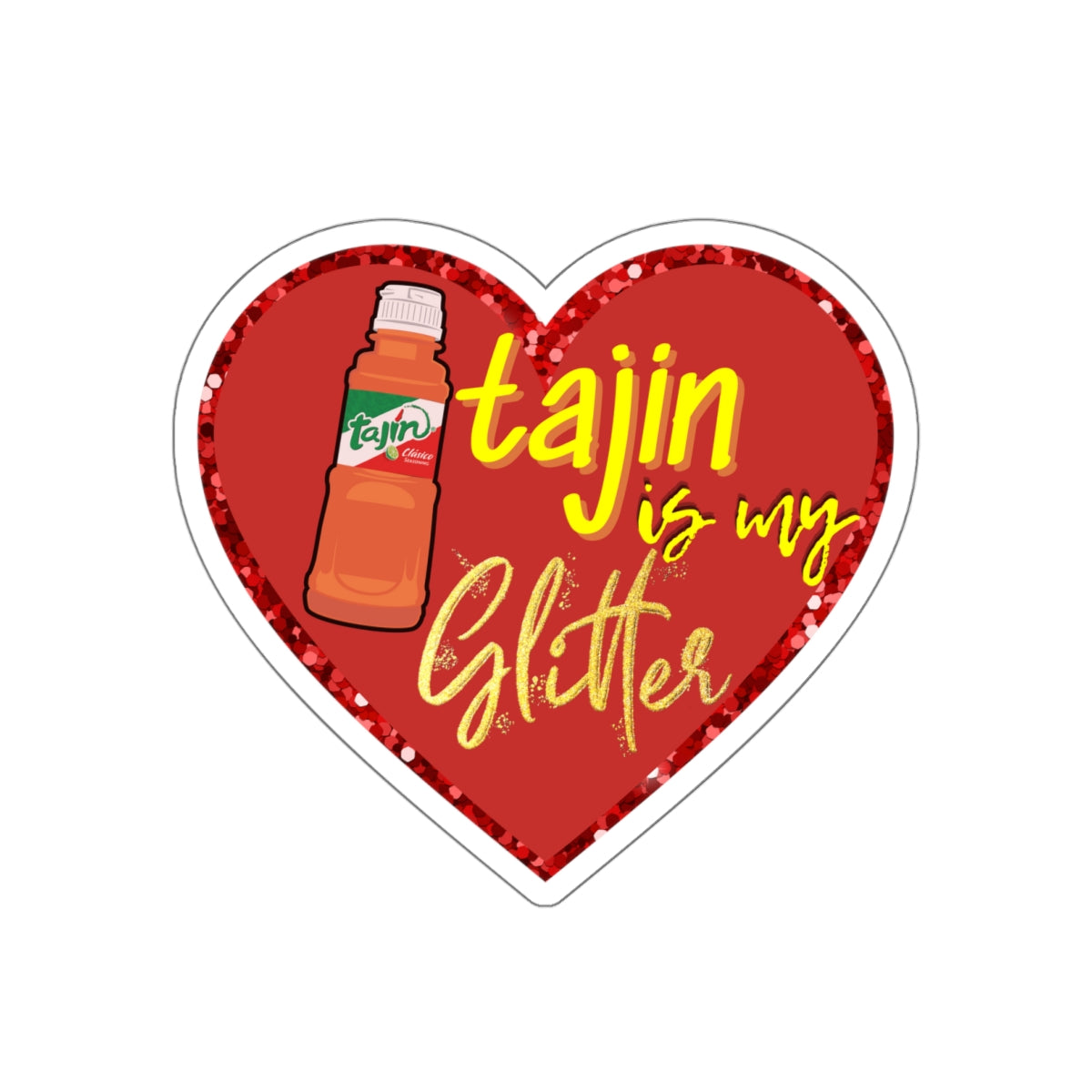 Tajin in my Glitter | Die-Cut Stickers