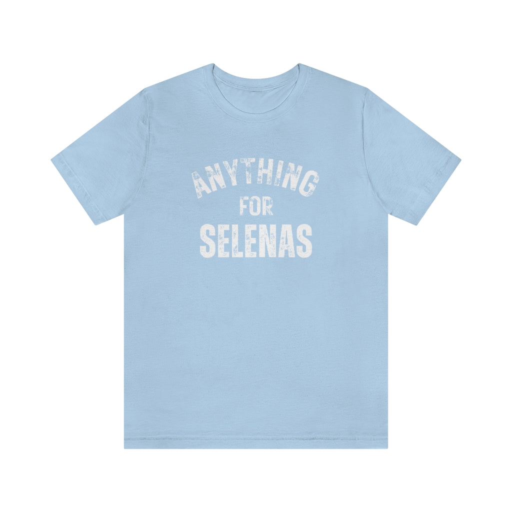 Anything for Selenas shirt