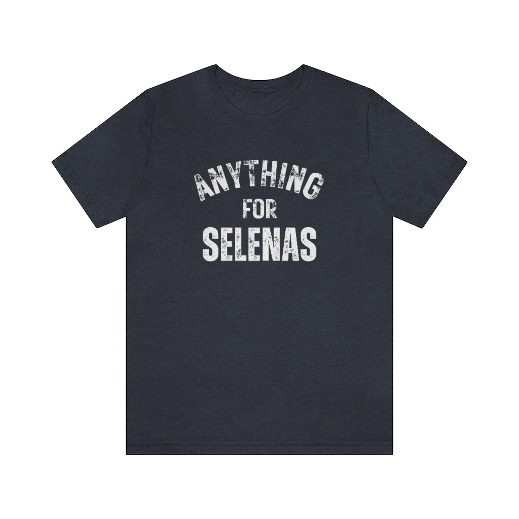 Anything for Selenas shirt