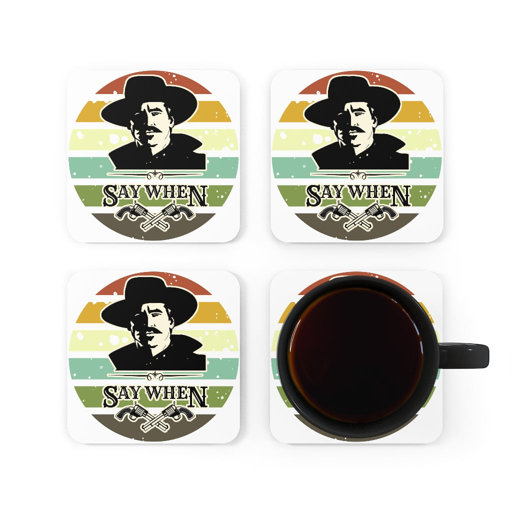 Doc Holliday Coaster Set, Doc Holliday gifts, Doc Holiday, Say When, Doc Holliday quotes, coaster set for him, man cave gifts, gifts for him