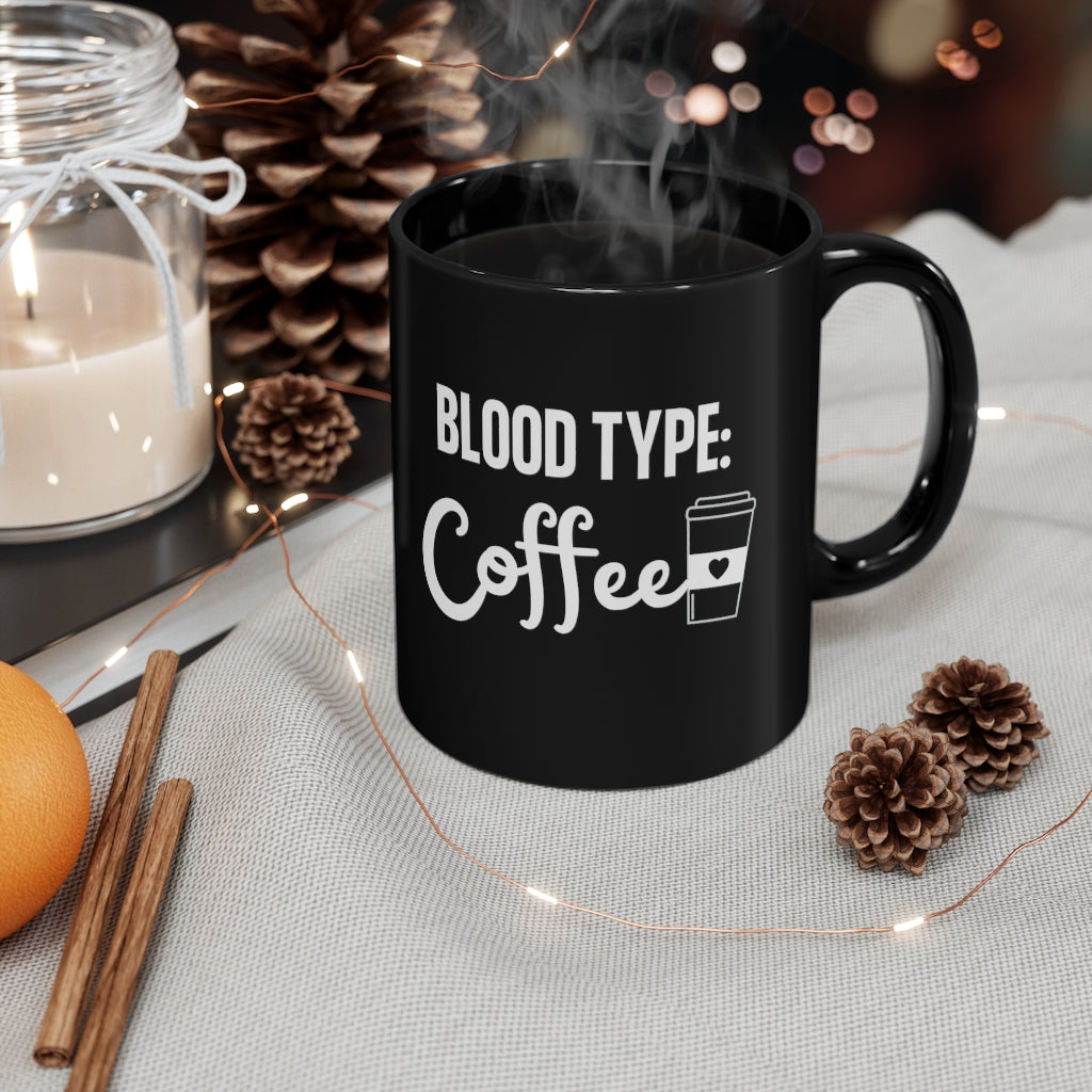 Coffee lover mug, Blood type is coffee, coffee drinker gift mug, black coffee mug, funny coffee drinker gift, gifts, gift ideas