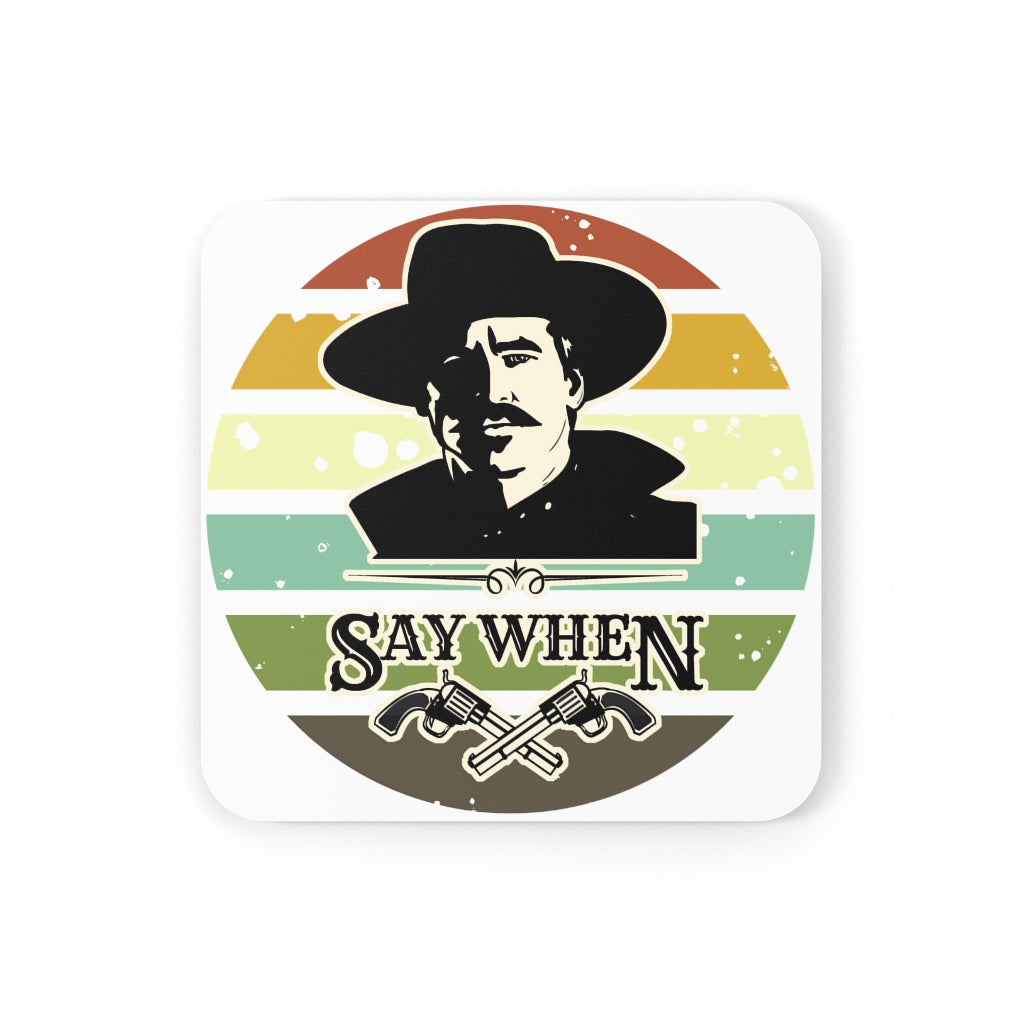 Doc Holliday Coaster Set, Doc Holliday gifts, Doc Holiday, Say When, Doc Holliday quotes, coaster set for him, man cave gifts, gifts for him