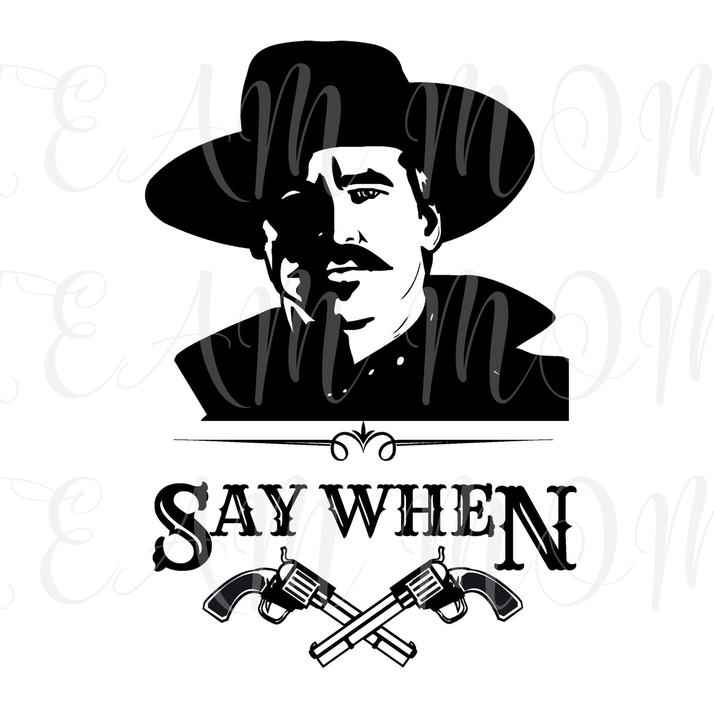 Say When SVG, Doc Holliday svg, tombstone svg cut file, doc Holliday svg file