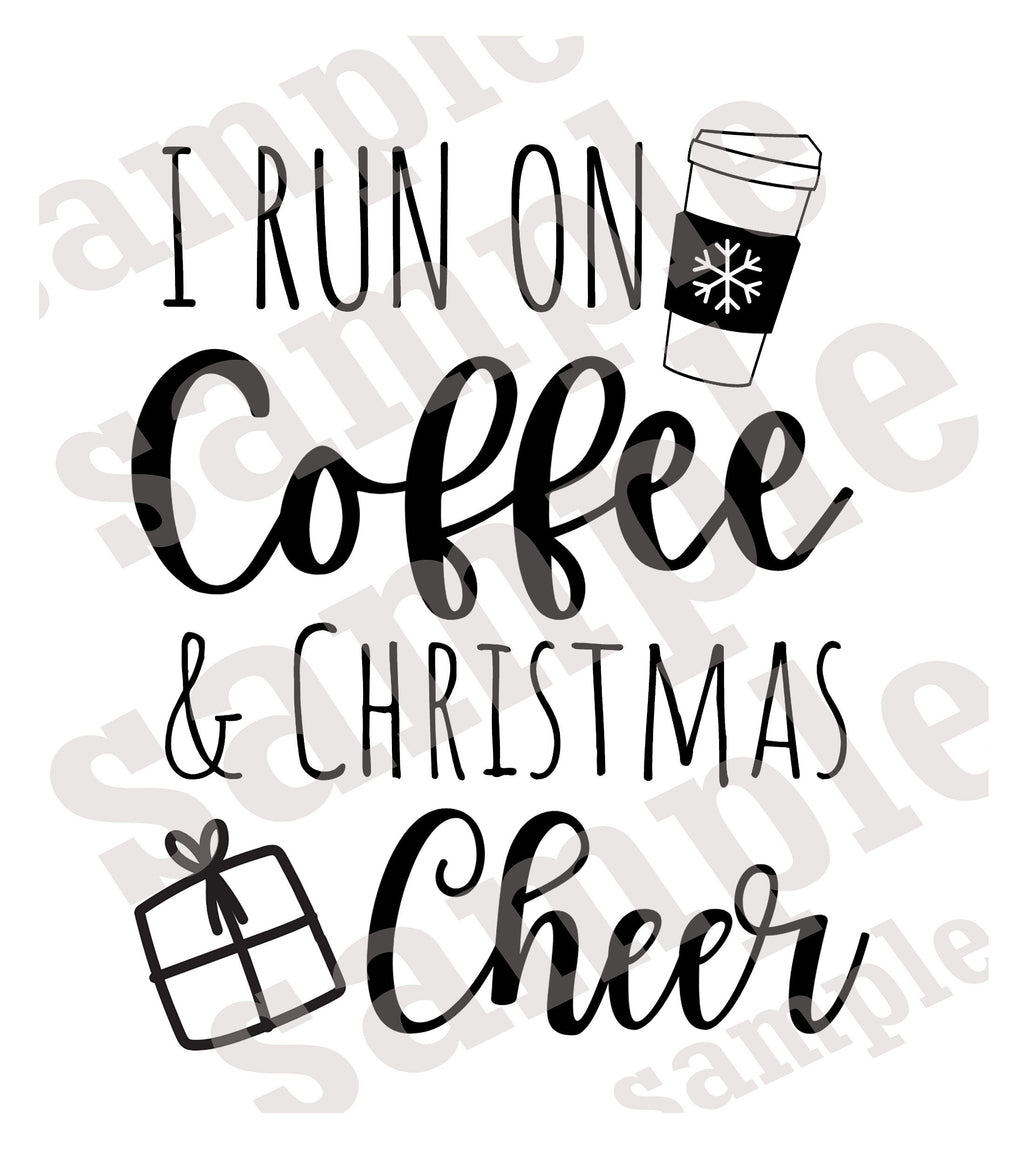 I Run on Coffee and Christmas Cheer SVG | Cut File and Design
