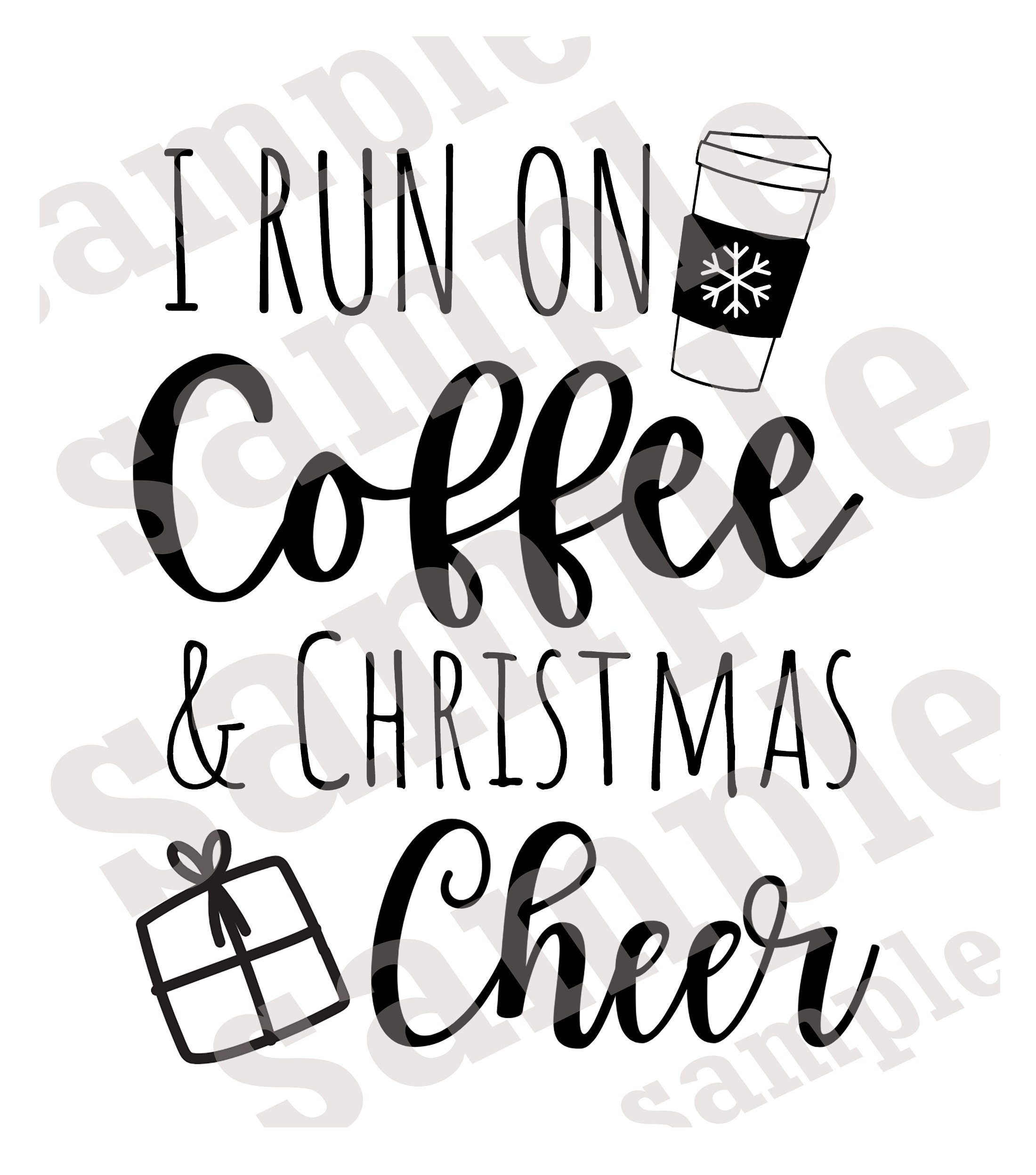 I Run on Coffee and Christmas Cheer SVG | Cut File and Design