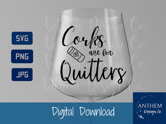 Corks are for quitters svg, wine svg, drinking wine svg, winaholic svg, wino svg, adult drinking svg | PNG, JPEG, SVG instant download