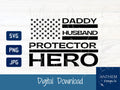 Daddy Husband Protector Hero Flag SVG | Cut File and Design