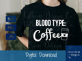 Blood type: Coffee SVG | Cut File and Design