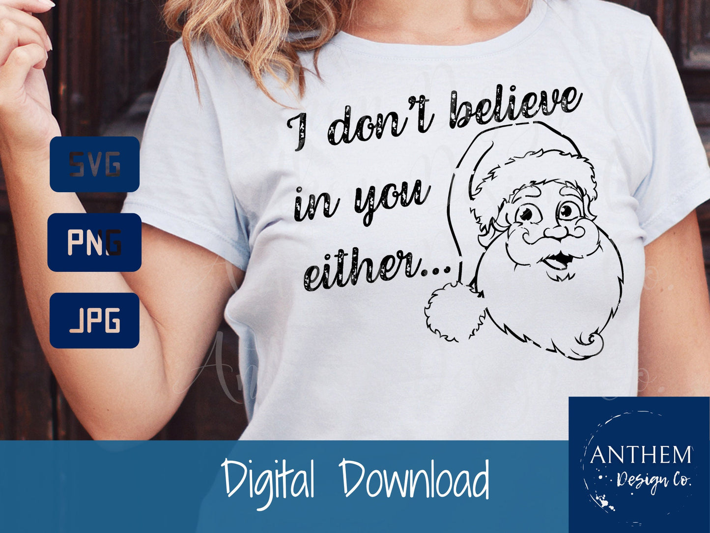 Santa svg, I don't believe in you either svg, funny santa shirt, funny santa svg, holiday cheer svg, Christmas svg, Santa Clause svg