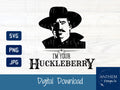 Doc Holliday "I'm your huckleberry" Quote SVG | Cut File and Design